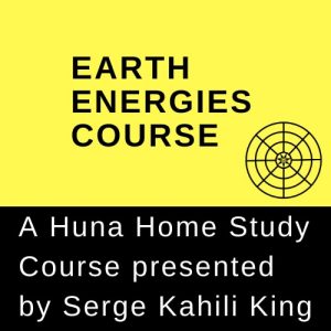 Earth Energies Course by Serge Kahili King, Ph.D.